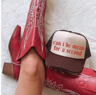 CAN I BE MEAN FOR A SECOND TRUCKER HAT